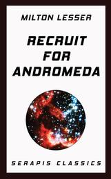 Recruit for Andromeda (Serapis Classics)