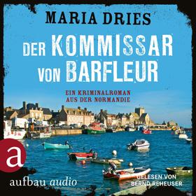 Der Kommissar von Barfleuer - Kommissar Philippe Lagarde - Ein Kriminalroman aus der Normandie, Band 1 (ungekürzt)