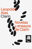 Leopoldo Alas «Clarín»: Novelas y ensayos de Clarín 