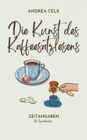 Andrea Celik: Die Kunst des Kaffeesatzlesen ★★★