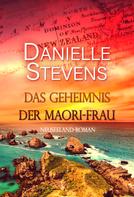 Danielle Stevens: Das Geheimnis der Maori-Frau ★★★