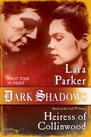 Lara Parker: Dark Shadows: Heiress of Collinwood 