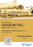 Gioacchino Rossini: Soprano Sax part: "Guglielmo Tell" overture arranged for Saxophone Quartet 