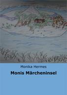 Monika Hermes: Monis Märcheninsel 