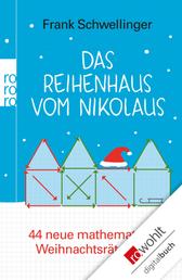 Das Reihenhaus vom Nikolaus - 44 neue mathematische Weihnachtsrätseleien
