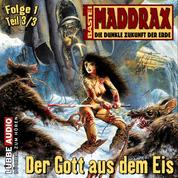 Maddrax, Folge 1: Der Gott aus dem Eis - Teil 3