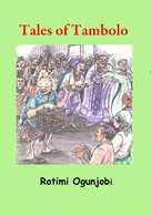 Rotimi Ogunjobi: Tales of Tambolo 
