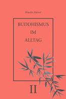Rainer Deyhle: Buddhismus im Alltag II 