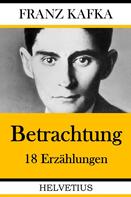 Franz Kafka: Betrachtung 