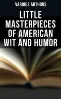 Various Authors: Little Masterpieces of American Wit and Humor 