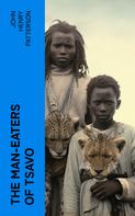John Henry Patterson: The Man-Eaters of Tsavo 