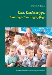 Kita, Kinderkrippe, Kindergarten, Tagespflege - Was Eltern über Kinderbetreuung wissen sollten