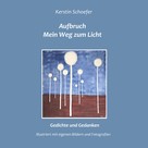 Kerstin Schoefer: Aufbruch - Mein Weg zum Licht 
