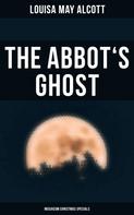 Louisa May Alcott: The Abbot's Ghost (Musaicum Christmas Specials) 