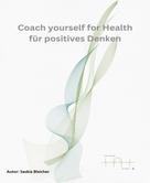 Saskia Bleicher: Coach yourself for Health für Positives Denken 