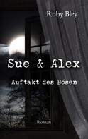 Ruby Bley: Sue und Alex 