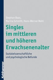 Singles im mittleren und höheren Erwachsenenalter - Sozialwissenschaftliche und psychologische Befunde