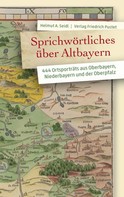 Helmut A. Seidl: Sprichwörtliches über Altbayern ★★★