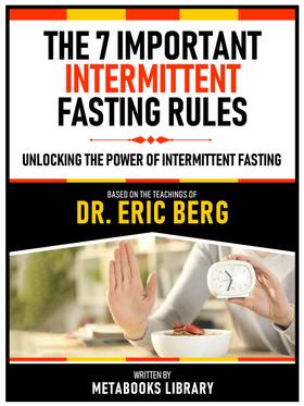 The 7 Important Intermittent Fasting Rules - Based On The Teachings Of Dr. Eric Berg