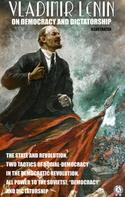Vladimir Lenin: Vladimir Lenin on Democracy and Dictatorship. Illustrated 
