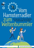 Dietmar Wilberg: Vom Hamsterradler zum Weltenbummler ★★★★