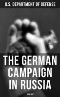 U.S. Department of Defense: The German Campaign in Russia: 1940-1942 ★★★★★