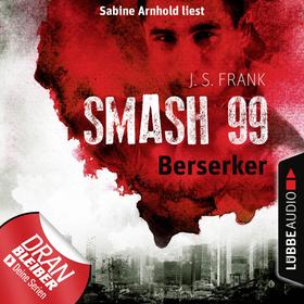Berserker - Smash99, Folge 4 (Ungekürzt)