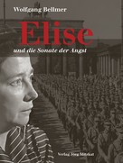 Wolfgang Bellmer: Elise und die Sonate der Angst ★★★★