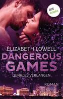 Elizabeth Lowell: Dangerous Games - Dunkles Verlangen ★★★★
