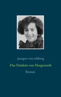 Juergen von Rehberg: Das Fräulein von Hergenroth 