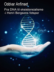 Fra DNA til eksistensialisme - - i Henri Bergsons fotspor