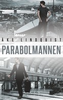 Åke Lindquist: Parabolmannen 