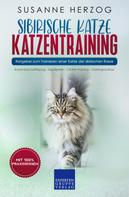 Susanne Herzog: Sibirische Katze Katzentraining - Ratgeber zum Trainieren einer Katze der sibirischen Rasse 