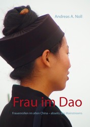 Frau im Dao - Frauenrollen im alten China – abseits des Mainstreams