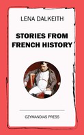 Lena Dalkeith: Stories from French History 