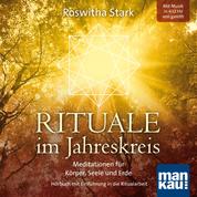 Rituale im Jahreskreis. Meditationen für Körper, Seele und Erde - Hörbuch mit Einführung in die Ritualarbeit
