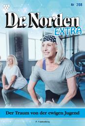 Dr. Norden Extra 208 – Arztroman - Der Traum von der ewigen Jugend