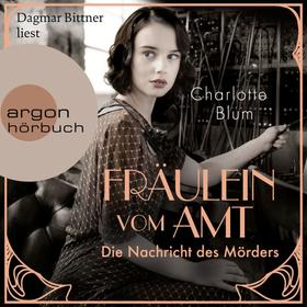 Fräulein vom Amt - Die Nachricht des Mörders - Alma Täuber ermittelt, Band 1 (Ungekürzte Lesung)