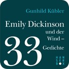Gunhild Kübler: Emily Dickinson und der Wind - 33 Gedichte ★★★★