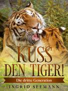 Ingrid Seemann: Küss den Tiger! ★★★★