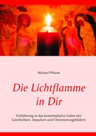 Michael Pflaum: Die Lichtflamme in Dir ★★★★★