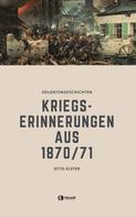 Otto Elster: Kriegserinnerungen aus 1870/71 