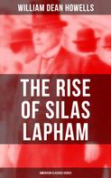 William Dean Howells: The Rise of Silas Lapham (American Classics Series) 