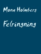 Mona Holmberg: Felringning 