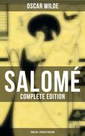 Oscar Wilde: Salomé (Complete Edition: English & French Version) 