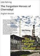Udo Fehring: The Forgotten Heroes of Chernobyl 