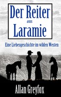 Allan Greyfox: Der Reiter aus Laramie ★★★★★