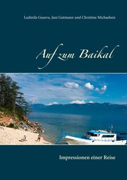 Auf zum Baikal - Impressionen einer Reise