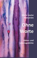 Marie-Louise Bäckström: Ohne Worte 