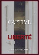 Julie Jean-Baptiste: Captive - Liberté 